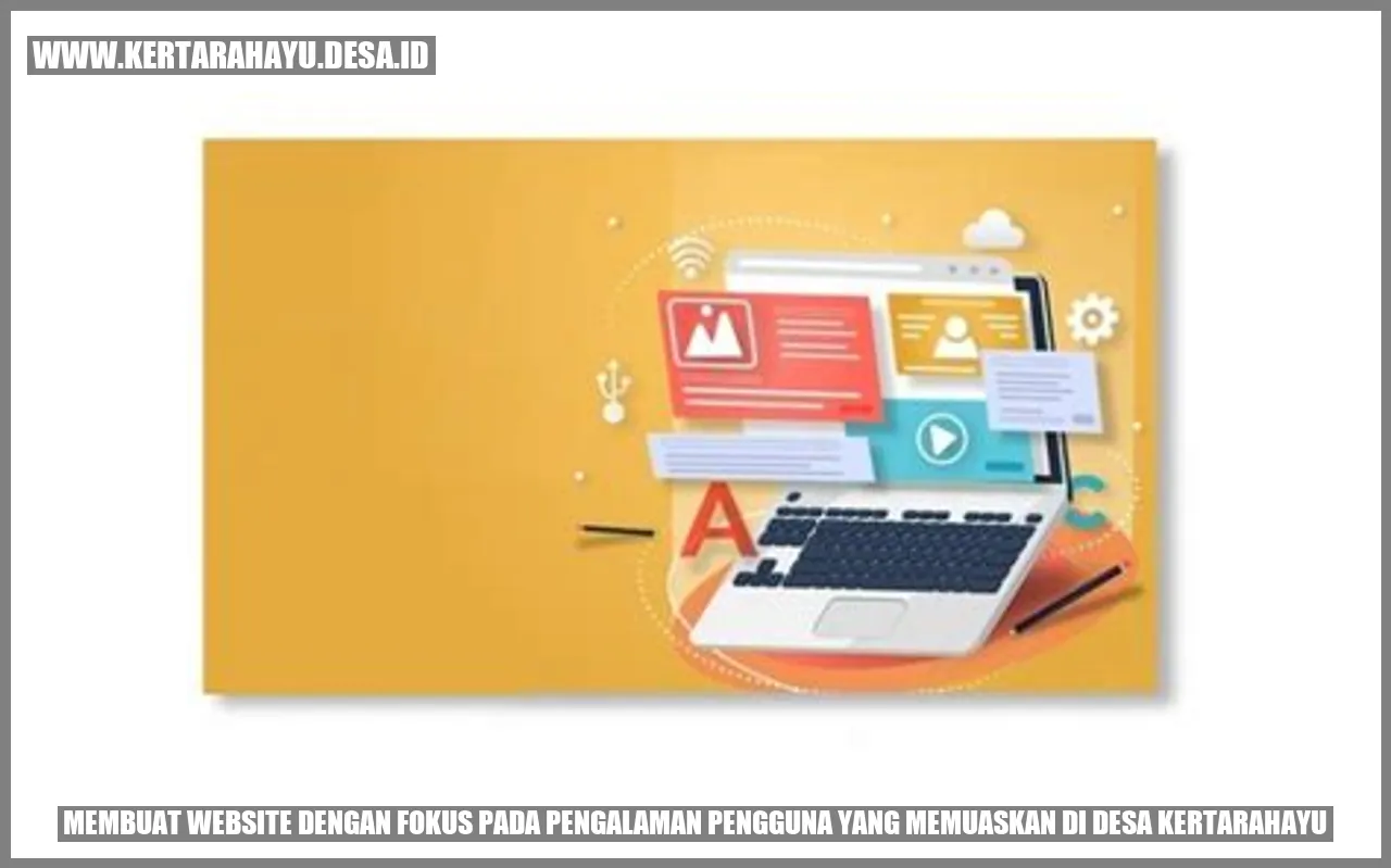 Membuat Website dengan Fokus pada Pengalaman Pengguna yang Memuaskan di Desa Kertarahayu