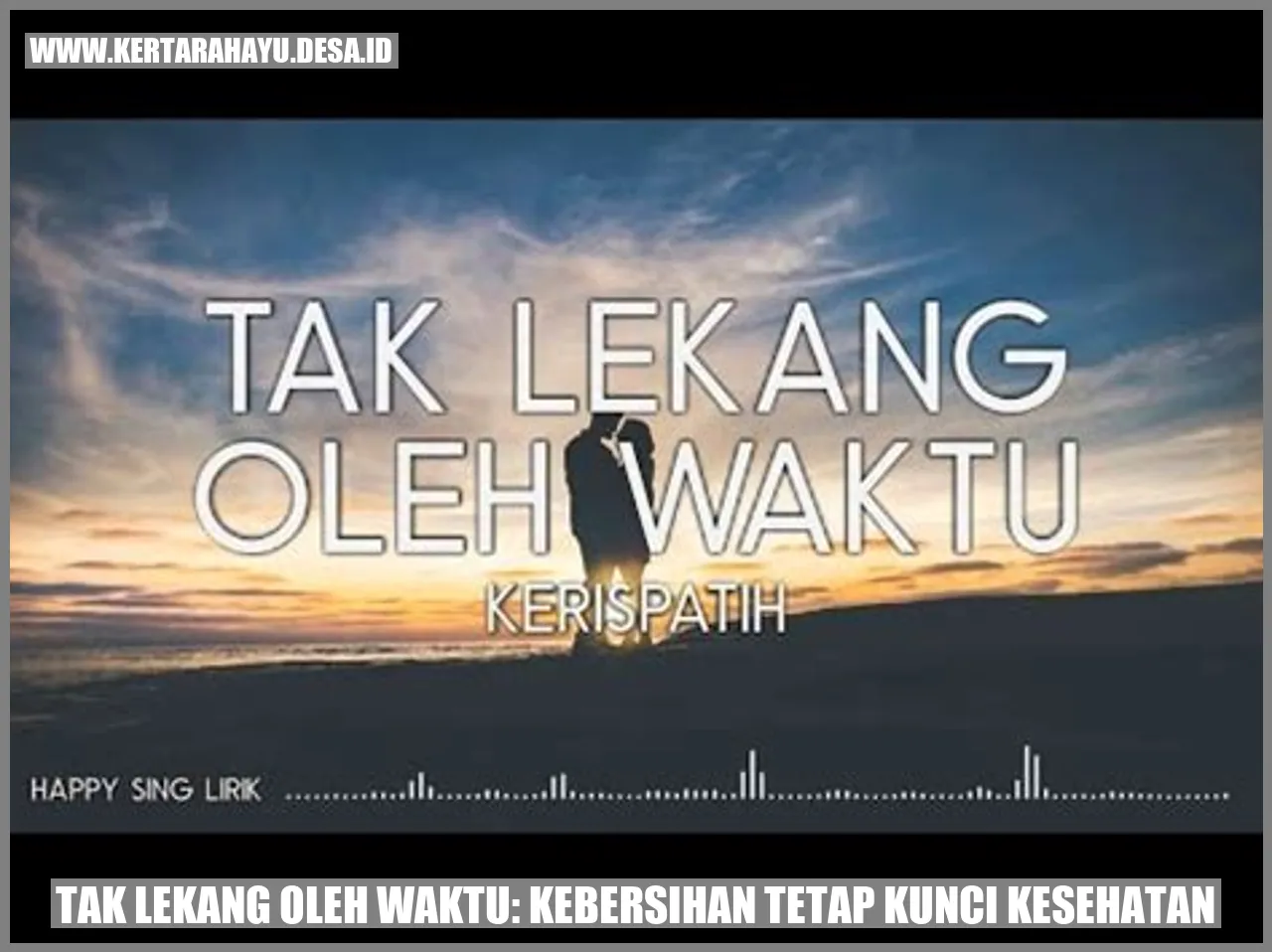 Kebersihan Tetap Kunci Kesehatan